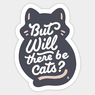 But will there be cats Sticker